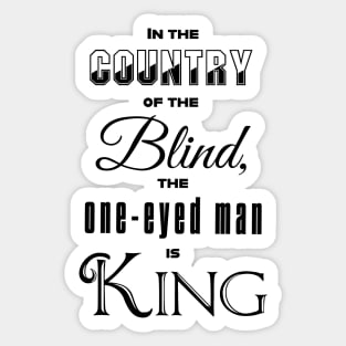 In the country of the blind Sticker